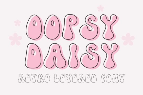 Oopsy Daisy: The Retro Display Font That Elevates Your Brand